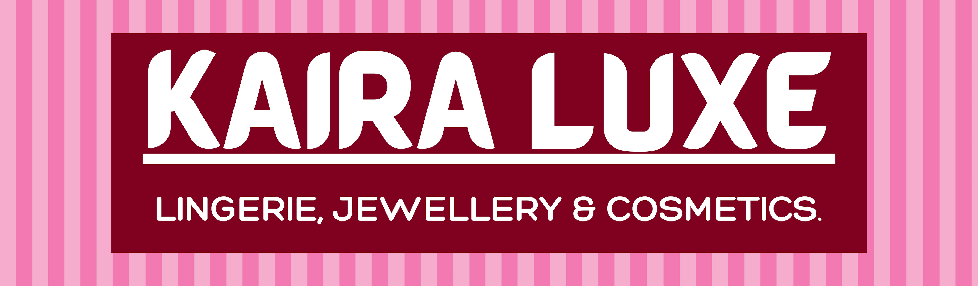 Kaira Luxe — Lingerie, Jewellery & Cosmetics